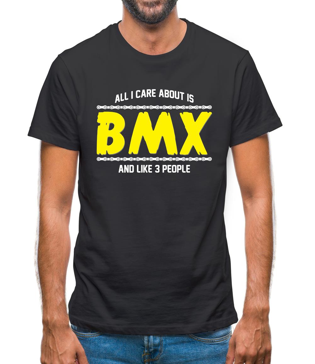 All I Care About Is Bmx Mens T-Shirt All I Care About Is Bmx Mens T-Shirt