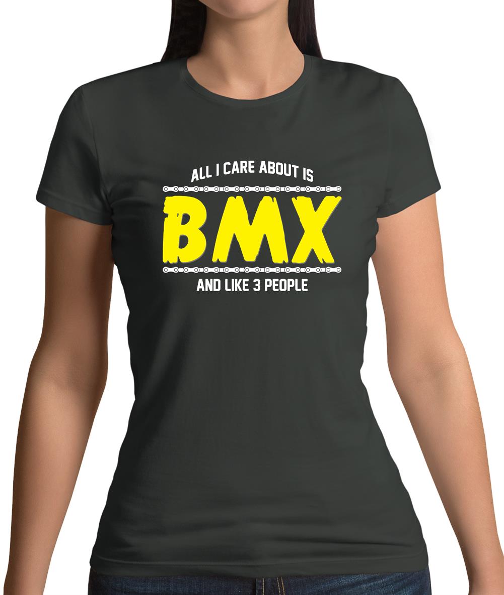 All I Care About Is Bmx Womens T-Shirt All I Care About Is Bmx Womens T-Shirt