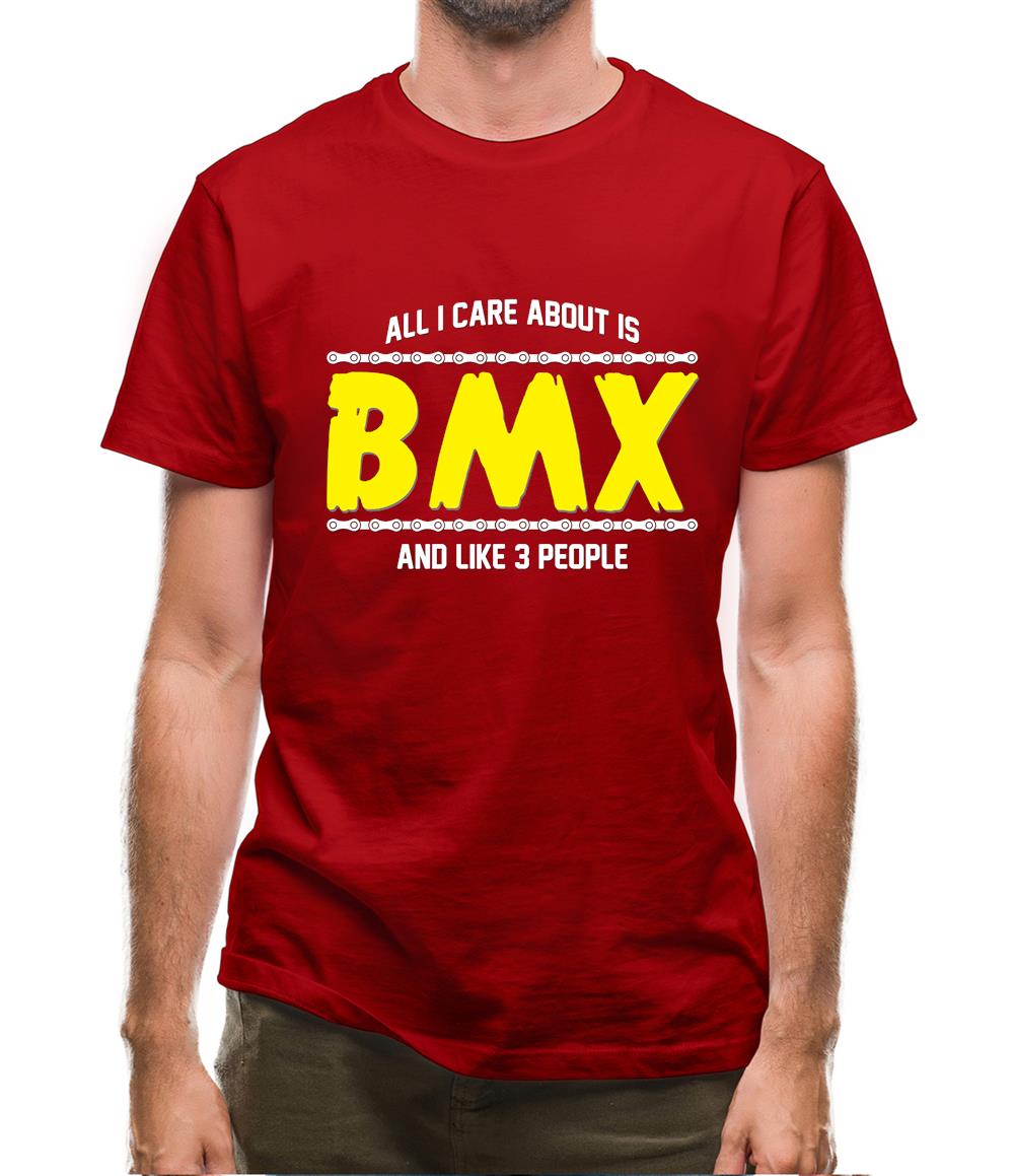 All I Care About Is Bmx Mens T-Shirt All I Care About Is Bmx Mens T-Shirt