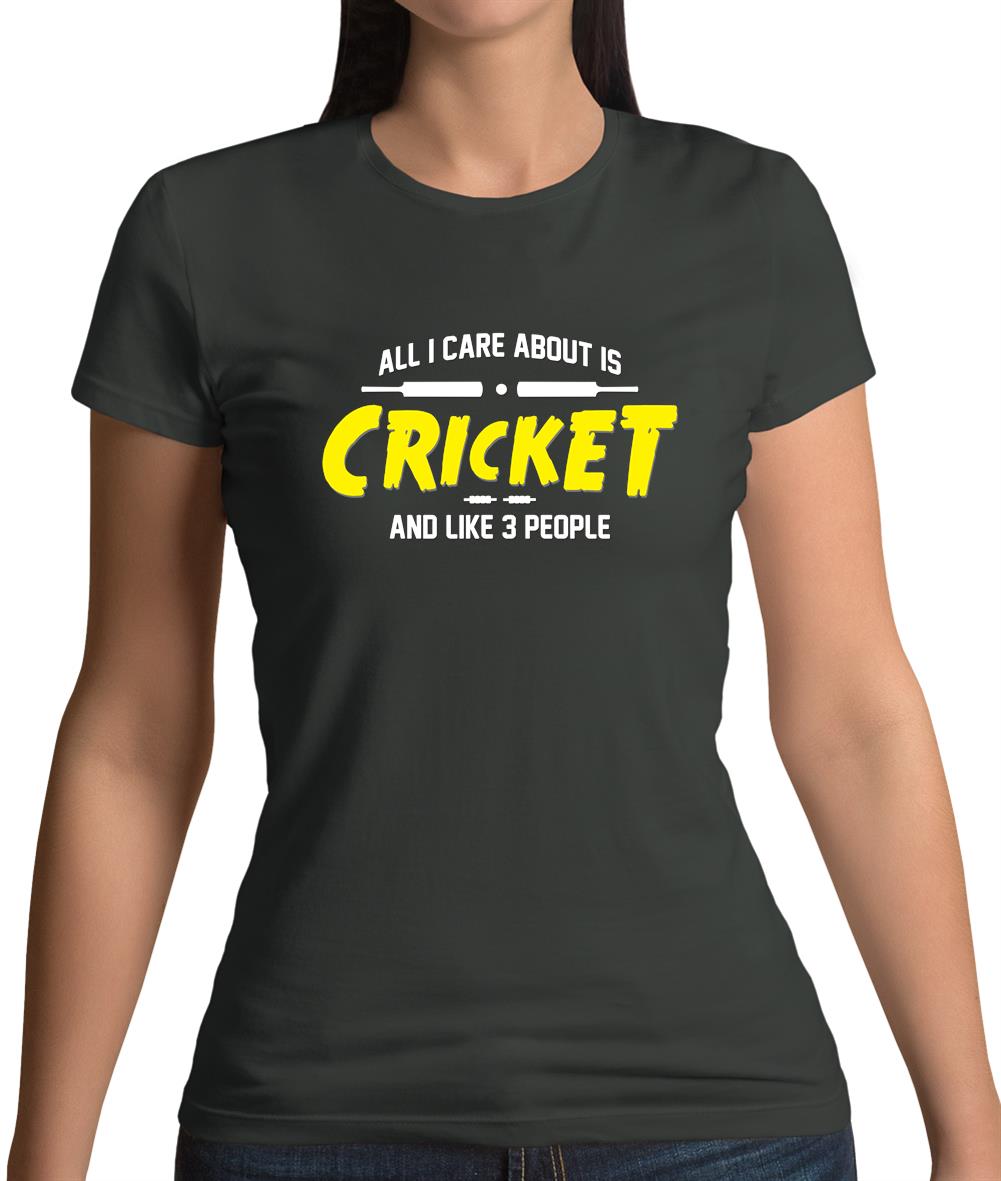 All I Care About Is Cricket Womens T-Shirt All I Care About Is Cricket Womens T-Shirt