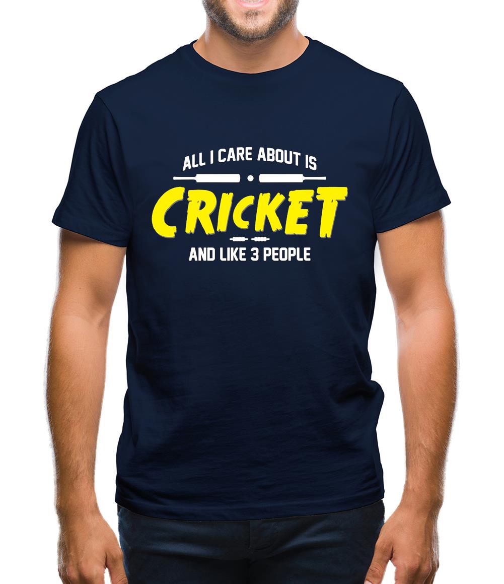 All I Care About Is Cricket Mens T-Shirt All I Care About Is Cricket Mens T-Shirt