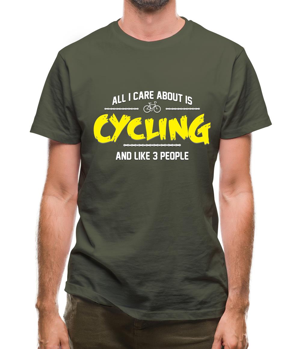 All I Care About Is Cycling Mens T-Shirt All I Care About Is Cycling Mens T-Shirt