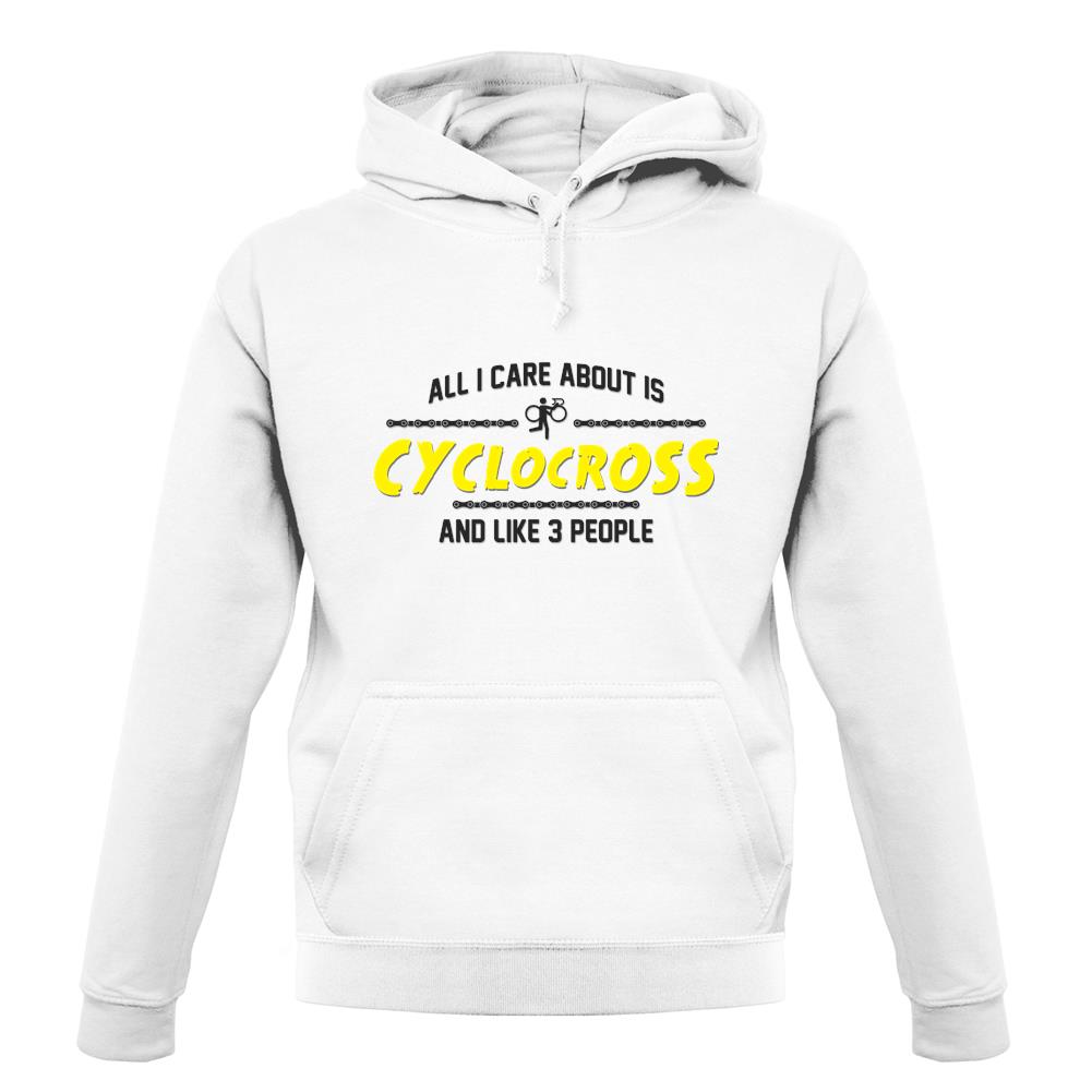 All I Care About Is Cyclocross unisex hoodie All I Care About Is Cyclocross unisex hoodie