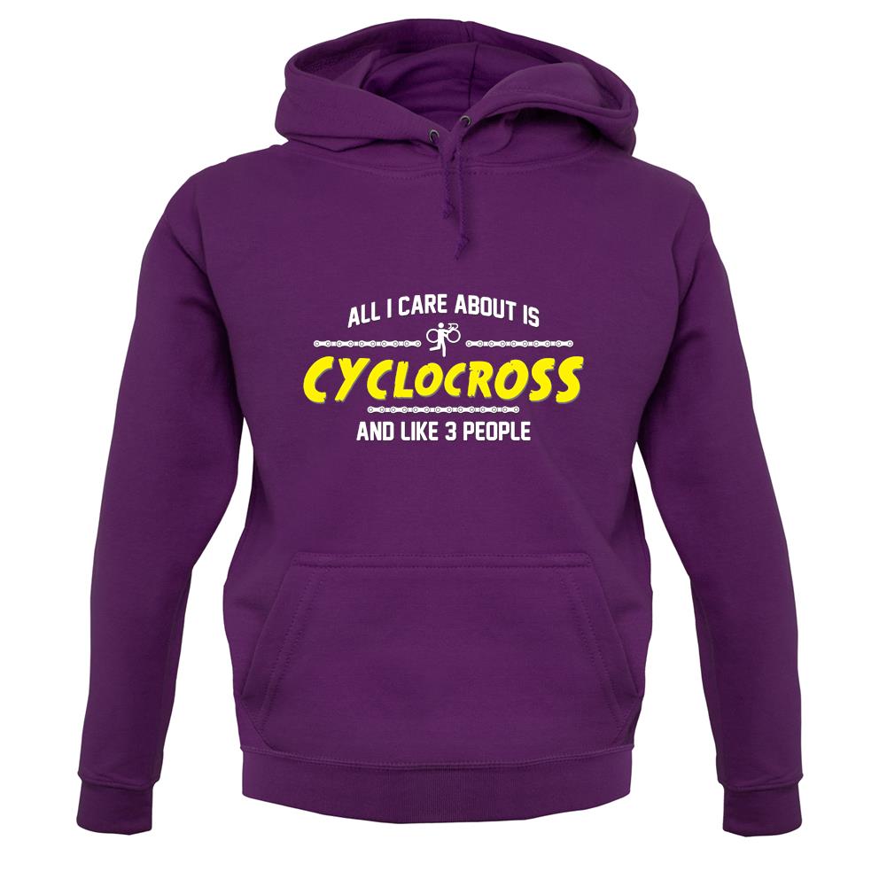 All I Care About Is Cyclocross unisex hoodie All I Care About Is Cyclocross unisex hoodie