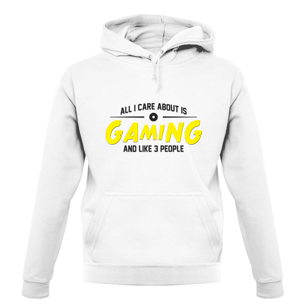 All I Care About Is Gaming unisex hoodie All I Care About Is Gaming unisex hoodie