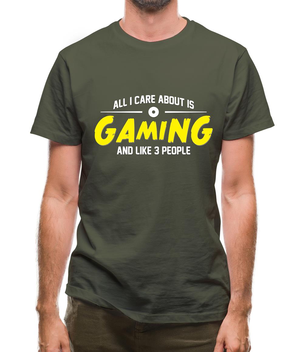 All I Care About Is Gaming Mens T-Shirt All I Care About Is Gaming Mens T-Shirt