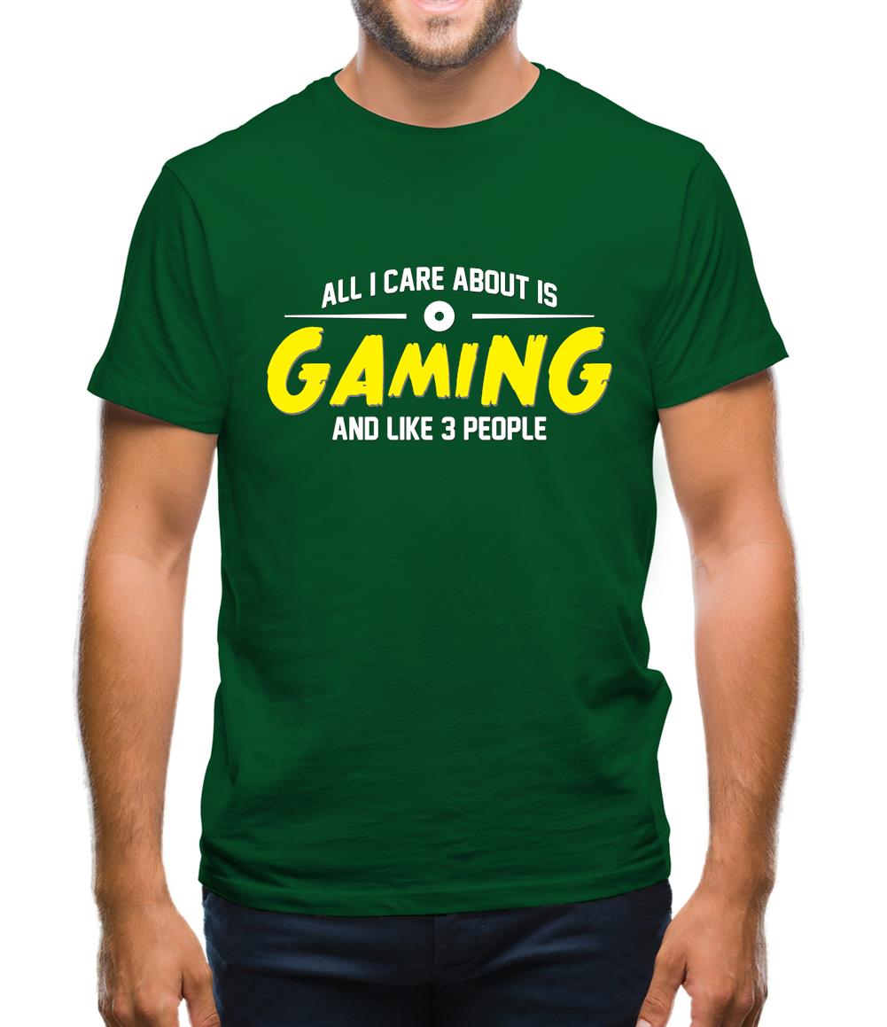All I Care About Is Gaming Mens T-Shirt All I Care About Is Gaming Mens T-Shirt