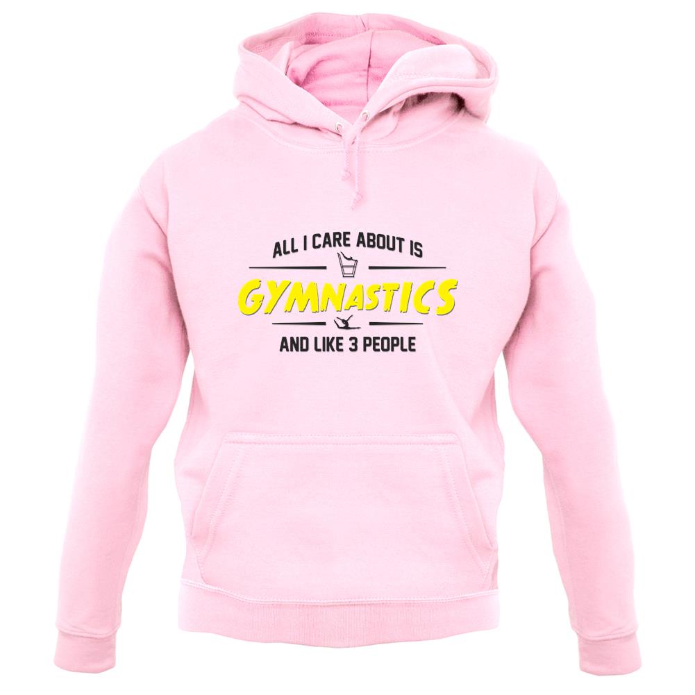 All I Care About Is Gymnastics unisex hoodie All I Care About Is Gymnastics unisex hoodie