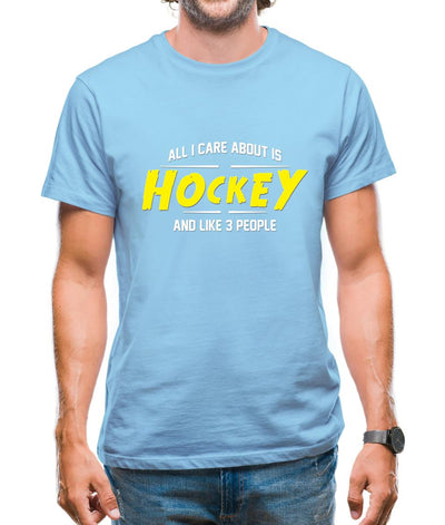 All I Care About Is Hockey Mens T-Shirt