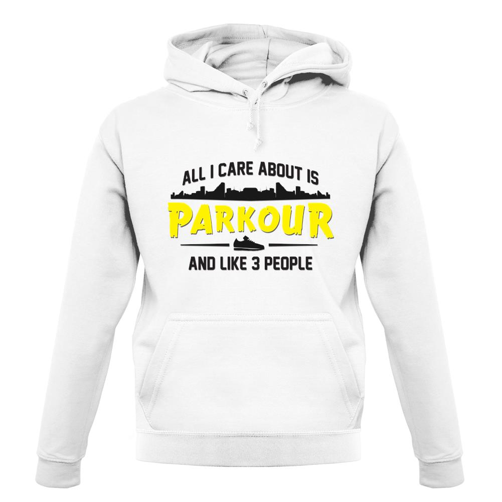All I Care About Is Parkour unisex hoodie All I Care About Is Parkour unisex hoodie