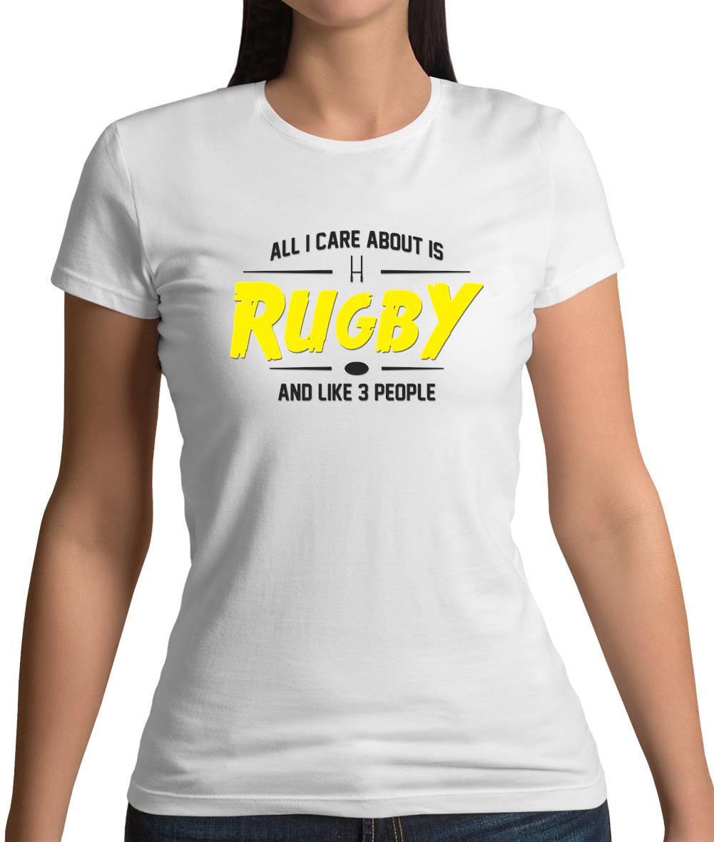 All I Care About Is Rugby Womens T-Shirt All I Care About Is Rugby Womens T-Shirt