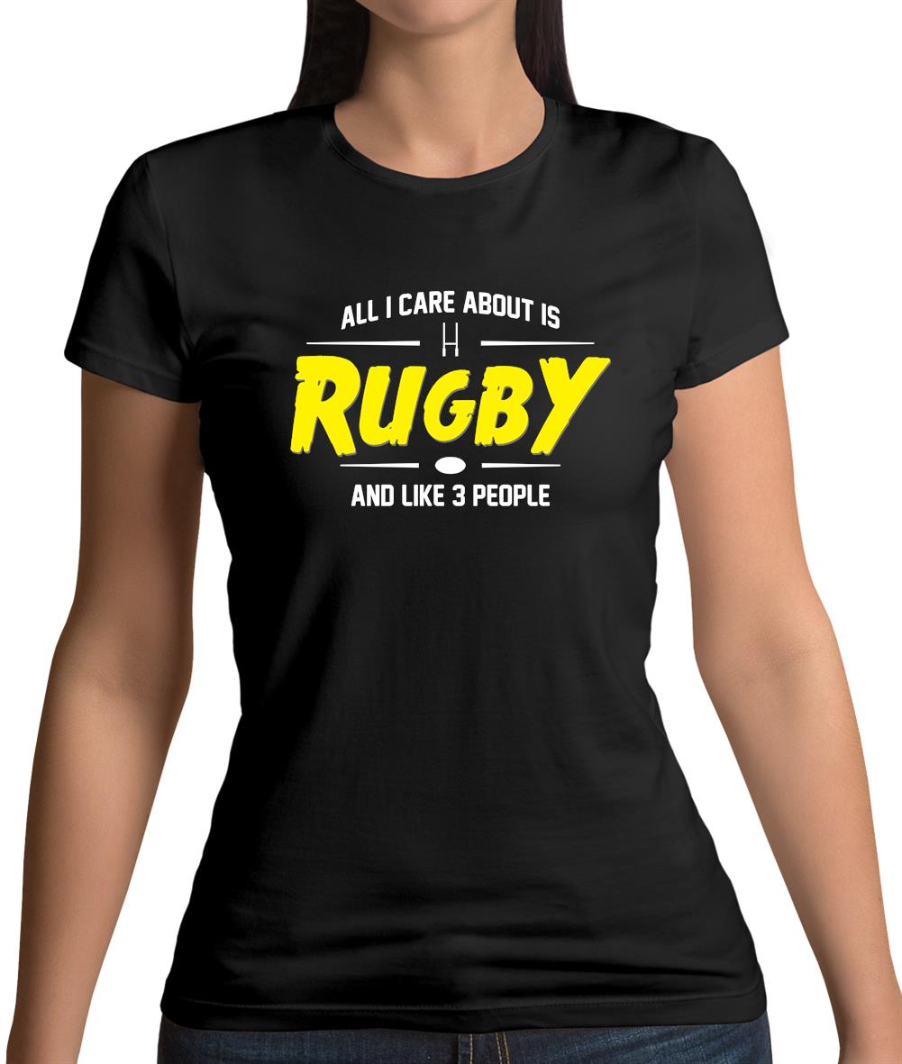 All I Care About Is Rugby Womens T-Shirt All I Care About Is Rugby Womens T-Shirt