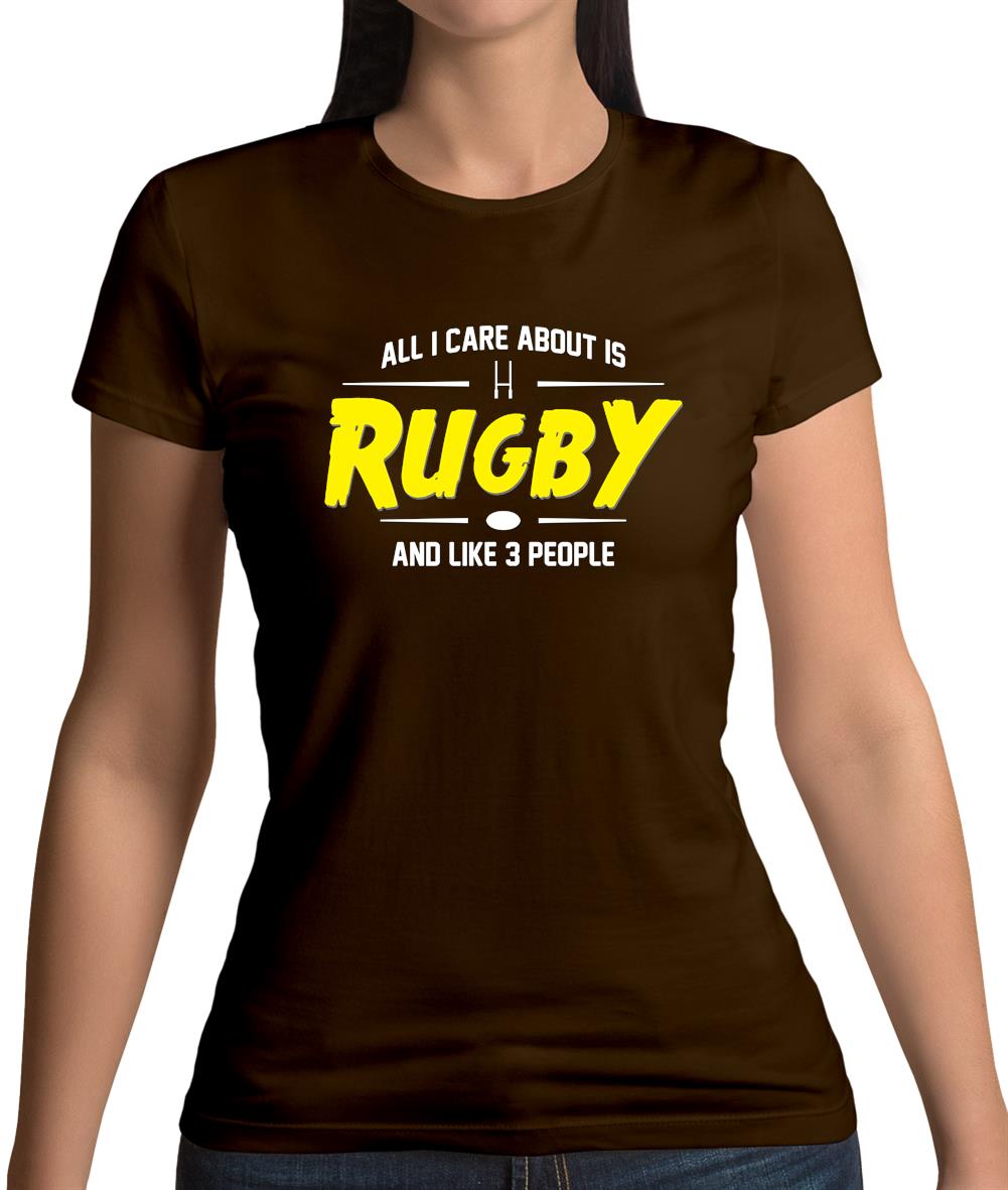 All I Care About Is Rugby Womens T-Shirt All I Care About Is Rugby Womens T-Shirt