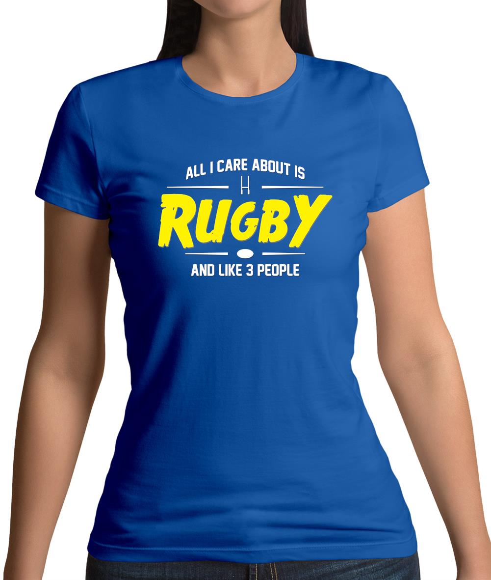 All I Care About Is Rugby Womens T-Shirt All I Care About Is Rugby Womens T-Shirt