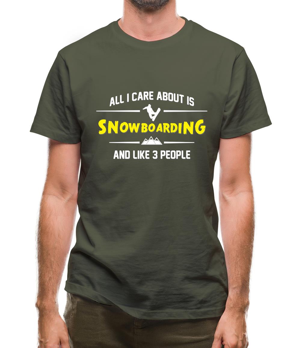 All I Care About Is Snowboarding Mens T-Shirt All I Care About Is Snowboarding Mens T-Shirt