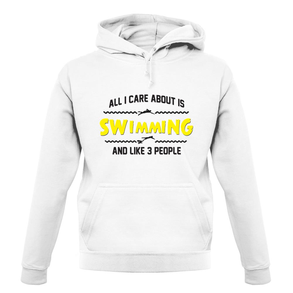 All I Care About Is Swimming unisex hoodie All I Care About Is Swimming unisex hoodie
