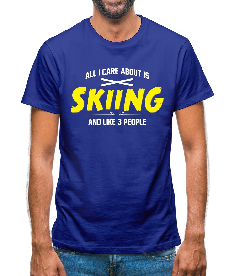 All I Care About Is Skiing Mens T-Shirt All I Care About Is Skiing Mens T-Shirt