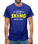 All I Care About Is Skiing Mens T-Shirt All I Care About Is Skiing Mens T-Shirt