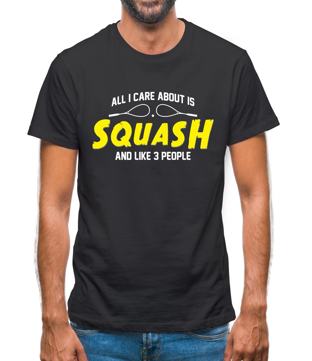 All I Care About Is Squash Mens T-Shirt All I Care About Is Squash Mens T-Shirt