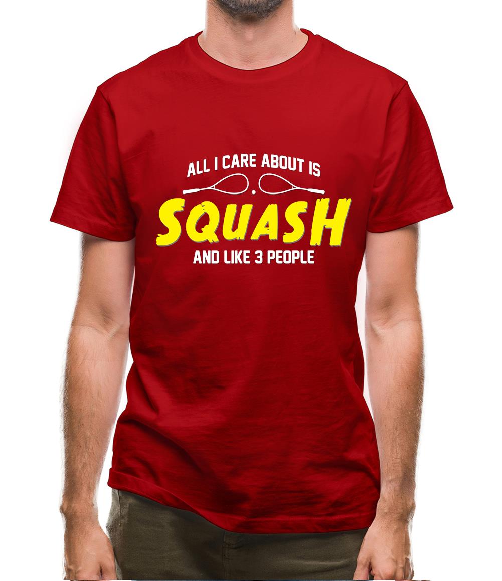 All I Care About Is Squash Mens T-Shirt All I Care About Is Squash Mens T-Shirt
