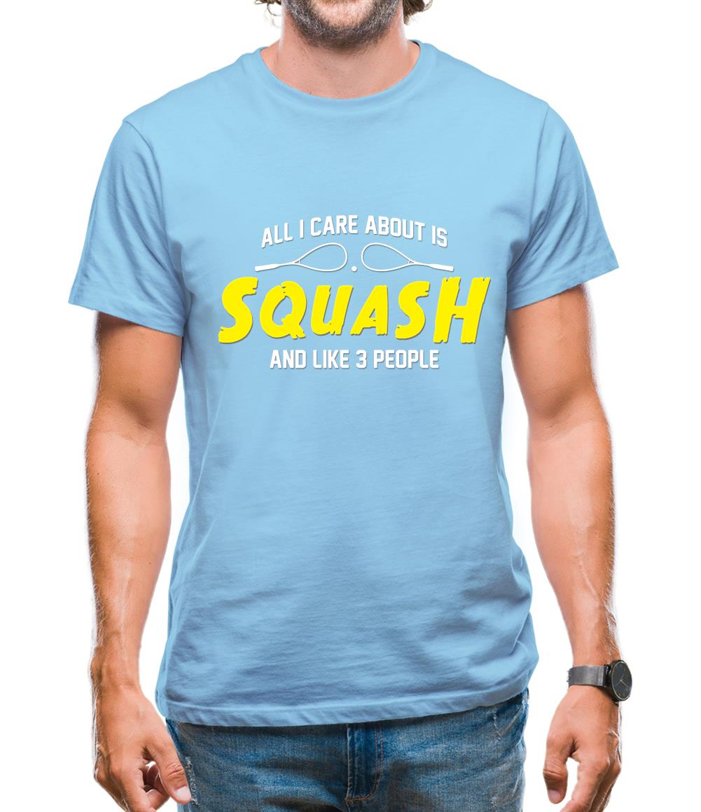 All I Care About Is Squash Mens T-Shirt All I Care About Is Squash Mens T-Shirt