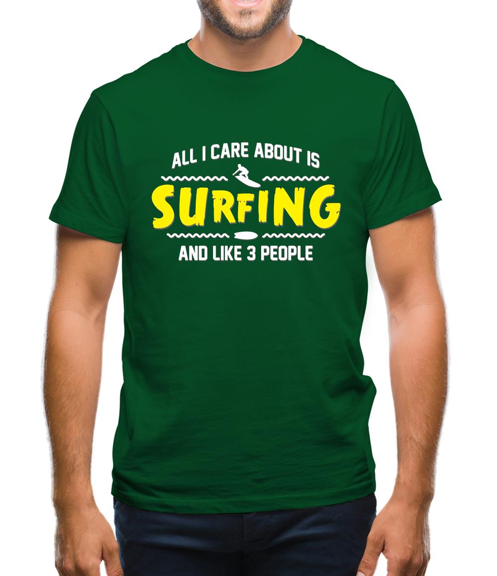 All I Care About Is Surfing Mens T-Shirt All I Care About Is Surfing Mens T-Shirt