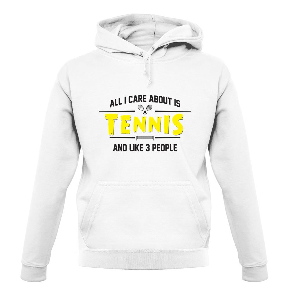 All I Care About Is Tennis unisex hoodie All I Care About Is Tennis unisex hoodie