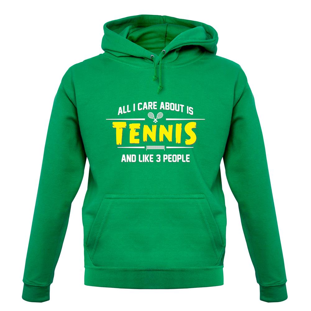 All I Care About Is Tennis unisex hoodie All I Care About Is Tennis unisex hoodie