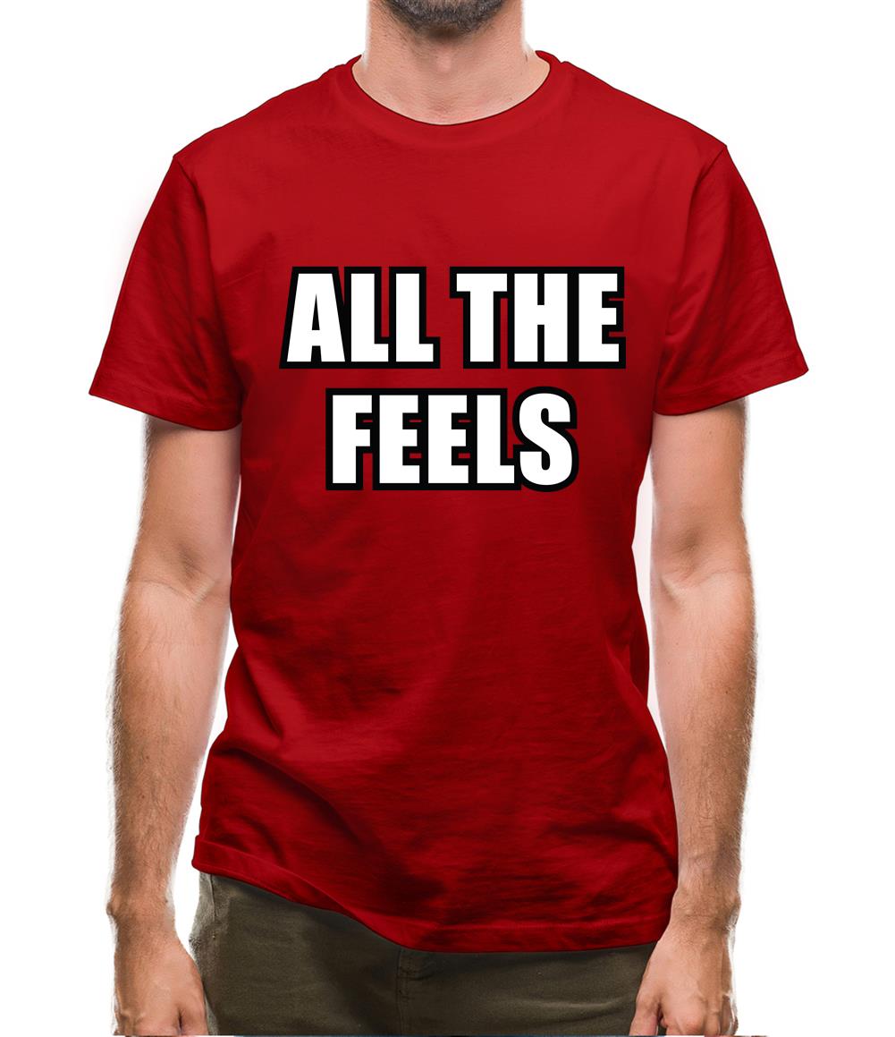 All The Feels Mens T-Shirt All The Feels Mens T-Shirt