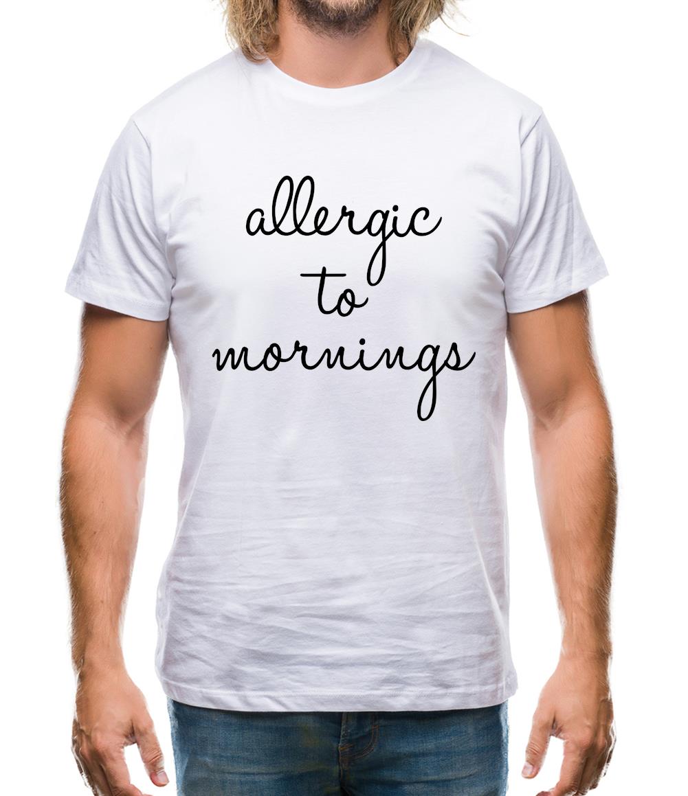Allergic To Mornings Mens T-Shirt Allergic To Mornings Mens T-Shirt