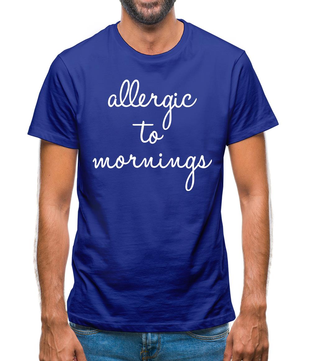 Allergic To Mornings Mens T-Shirt Allergic To Mornings Mens T-Shirt