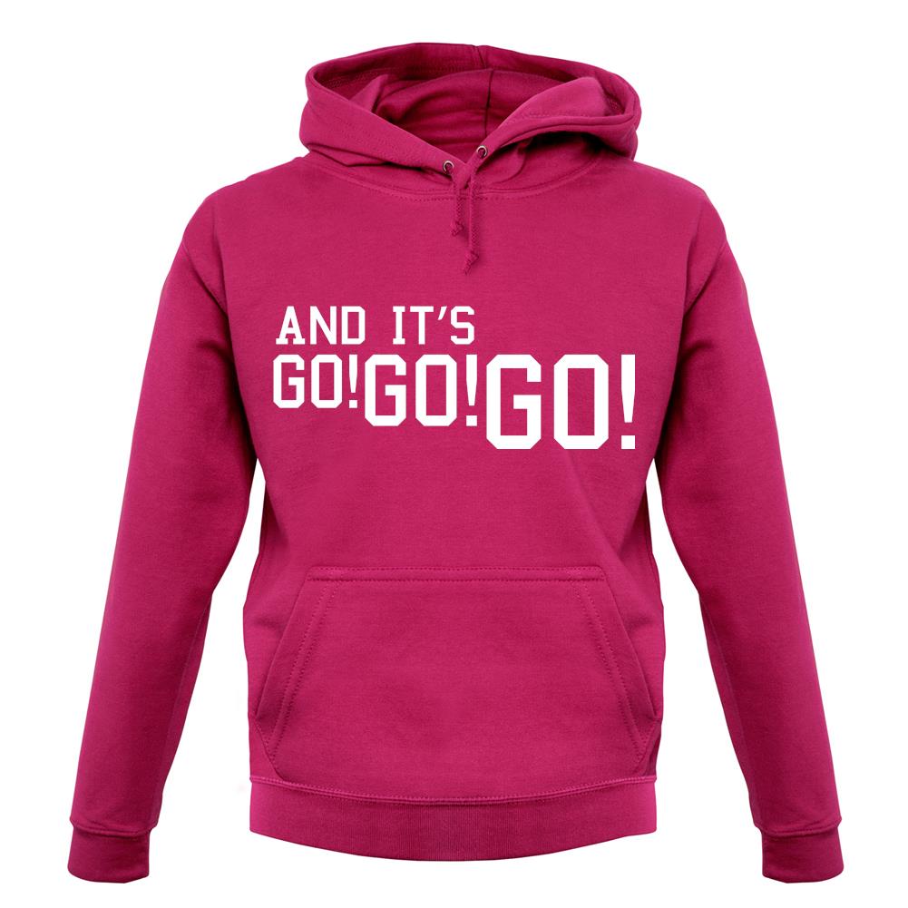And It'S Go! Go! Go! unisex hoodie And It'S Go! Go! Go! unisex hoodie