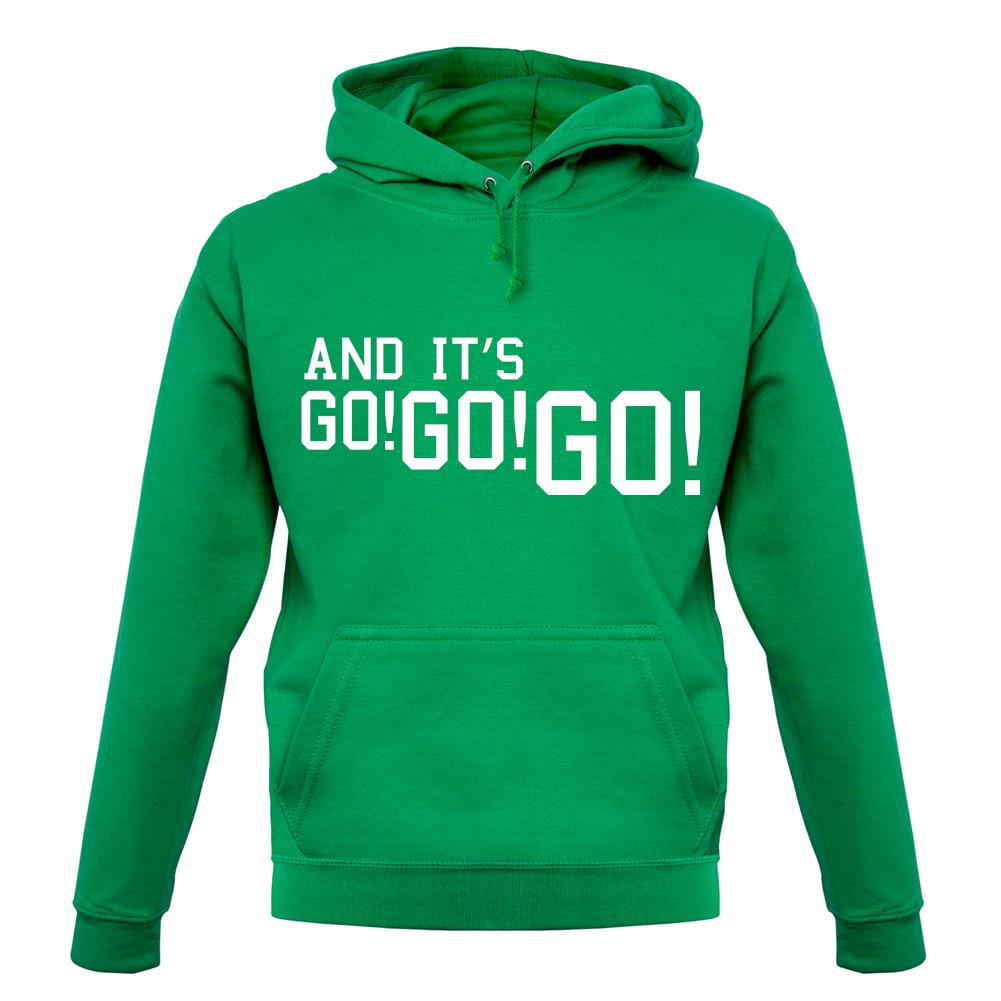 And It'S Go! Go! Go! unisex hoodie And It'S Go! Go! Go! unisex hoodie