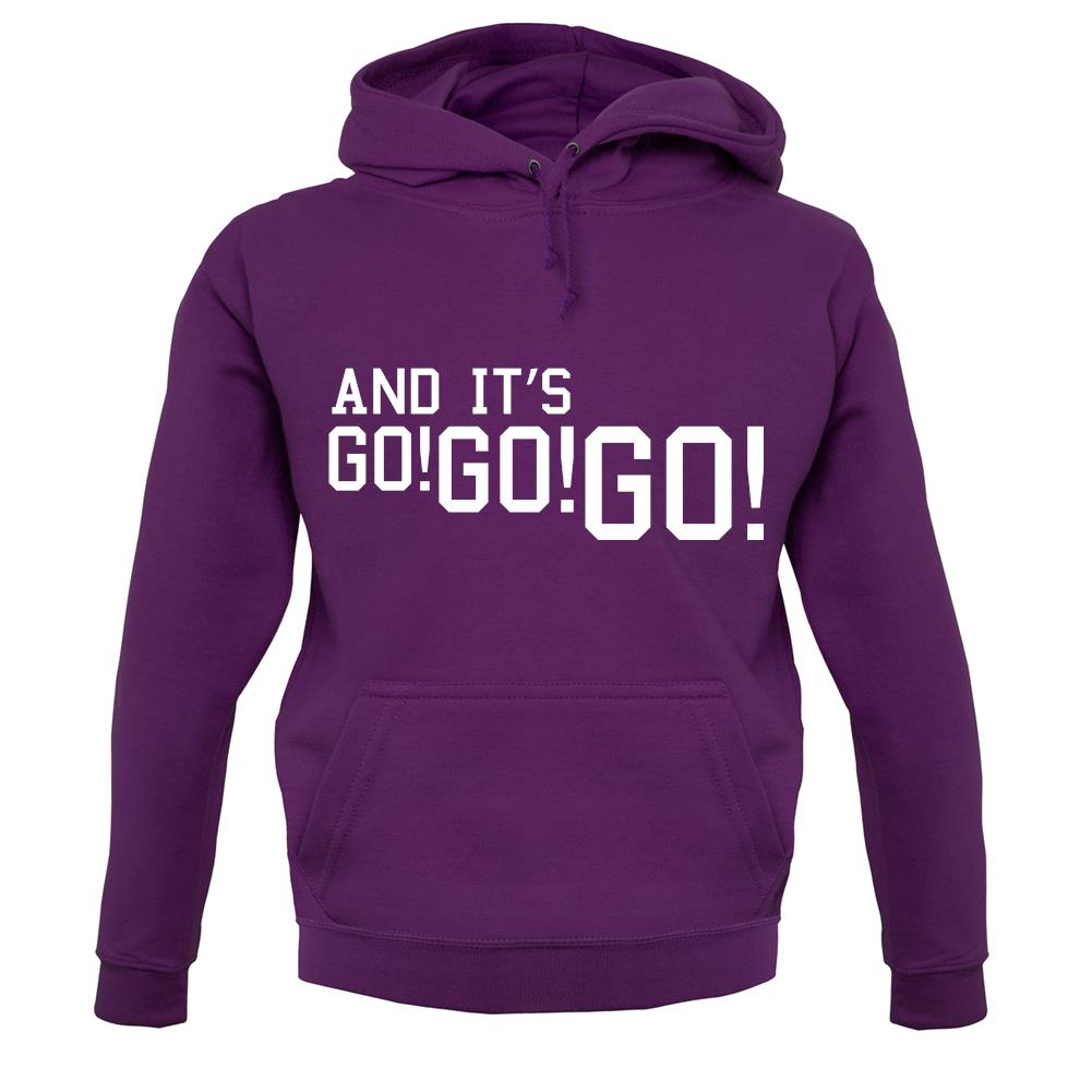 And It'S Go! Go! Go! unisex hoodie And It'S Go! Go! Go! unisex hoodie