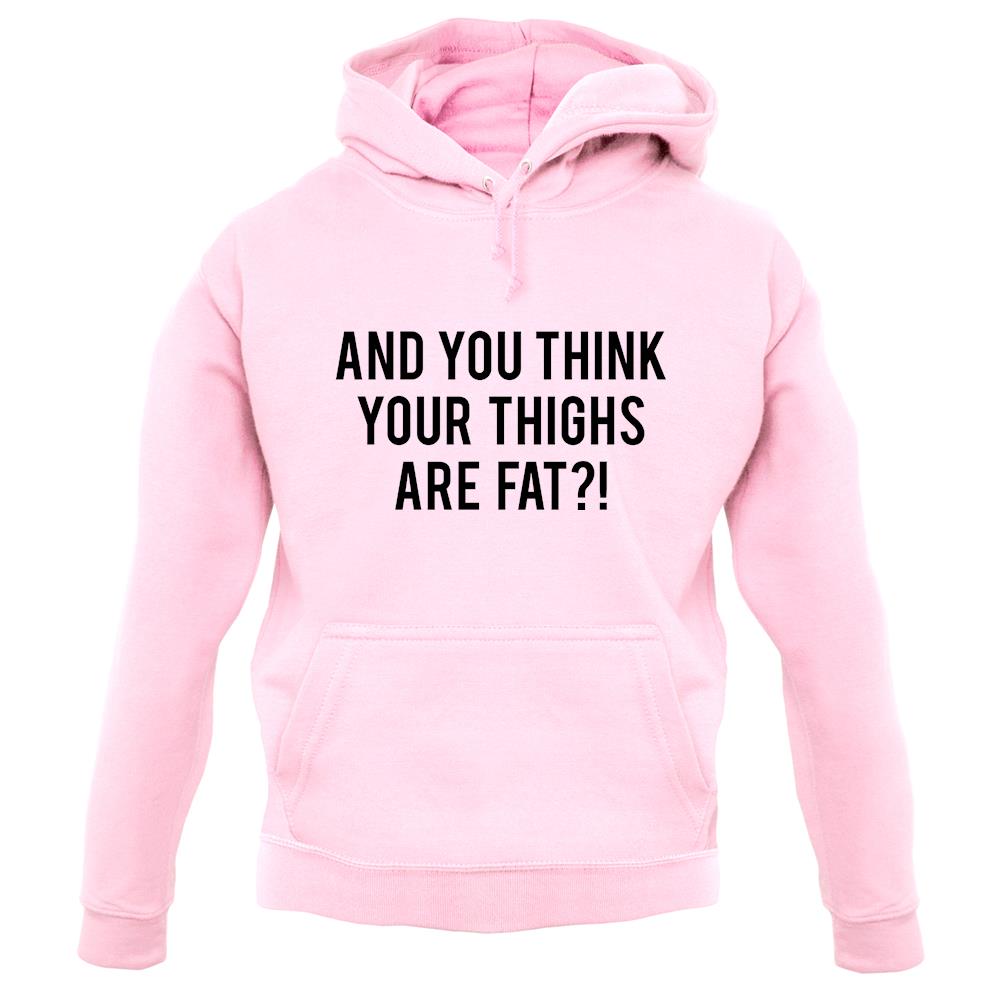 Fat Thighs unisex hoodie Fat Thighs unisex hoodie