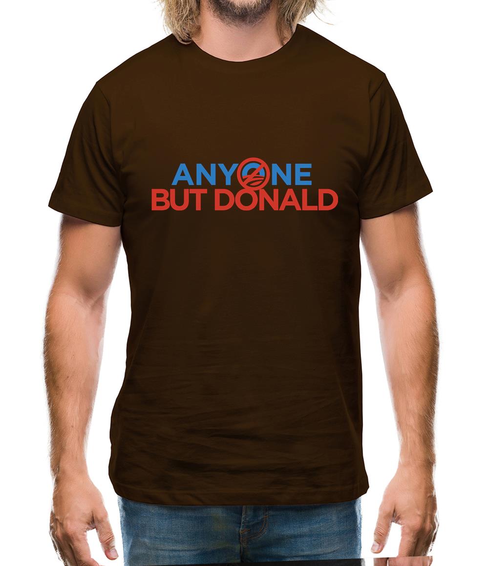 Anyone But Donald Mens T-Shirt Anyone But Donald Mens T-Shirt