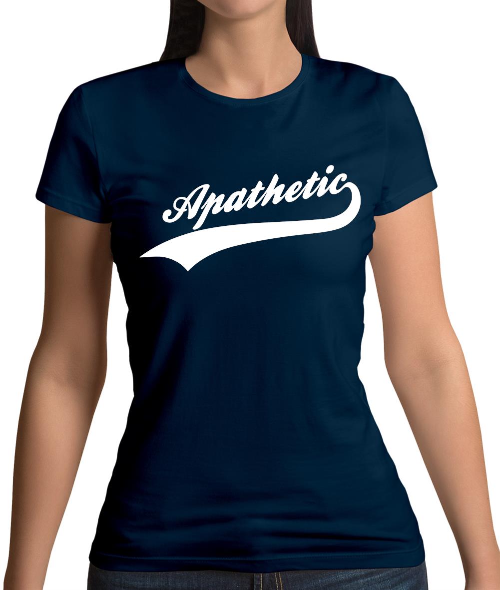 Apathetic Womens T-Shirt Apathetic Womens T-Shirt