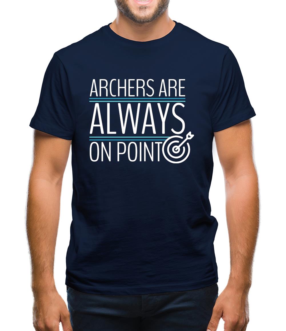 Archers Are Always On Point Mens T-Shirt Archers Are Always On Point Mens T-Shirt