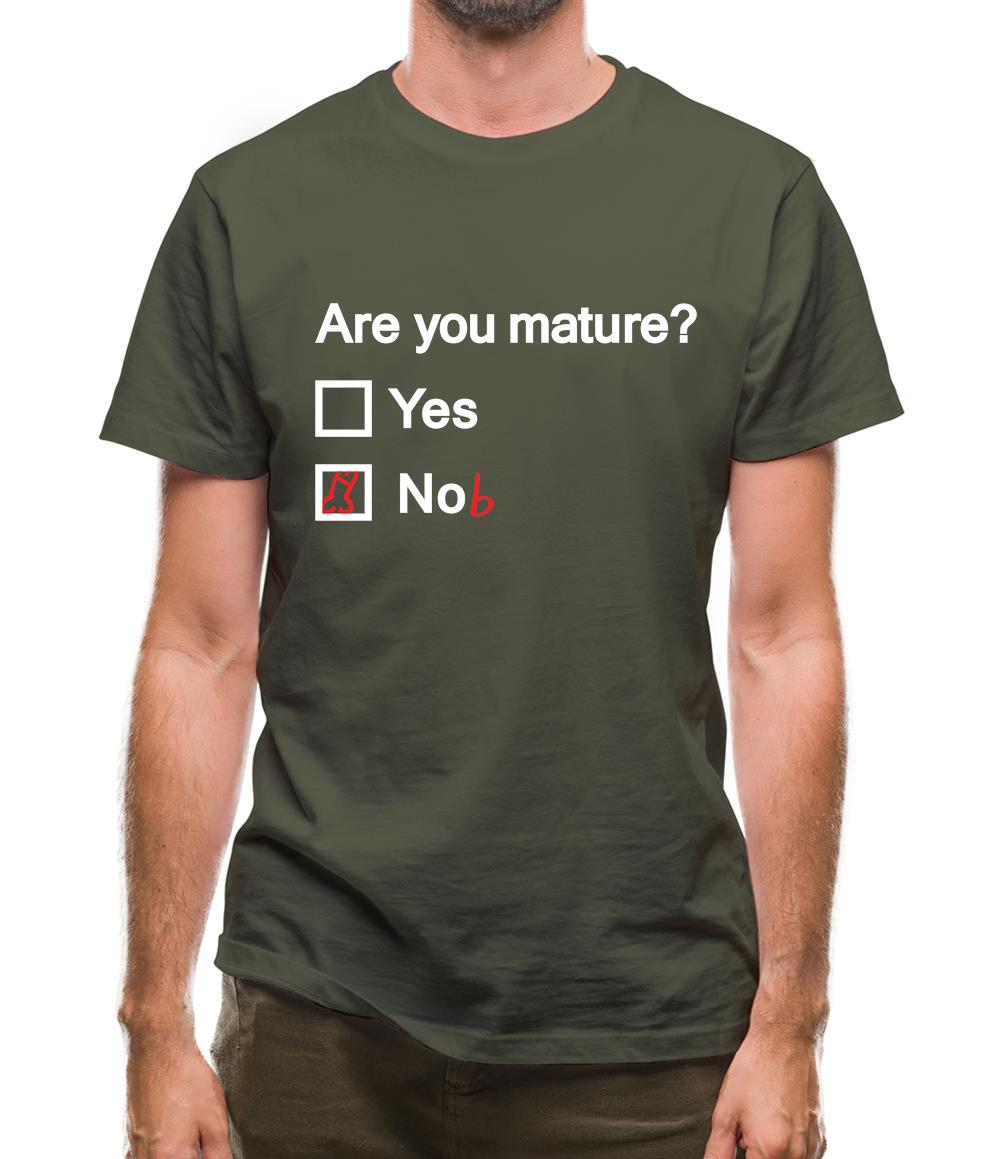 Are You Mature Mens T-Shirt Are You Mature Mens T-Shirt