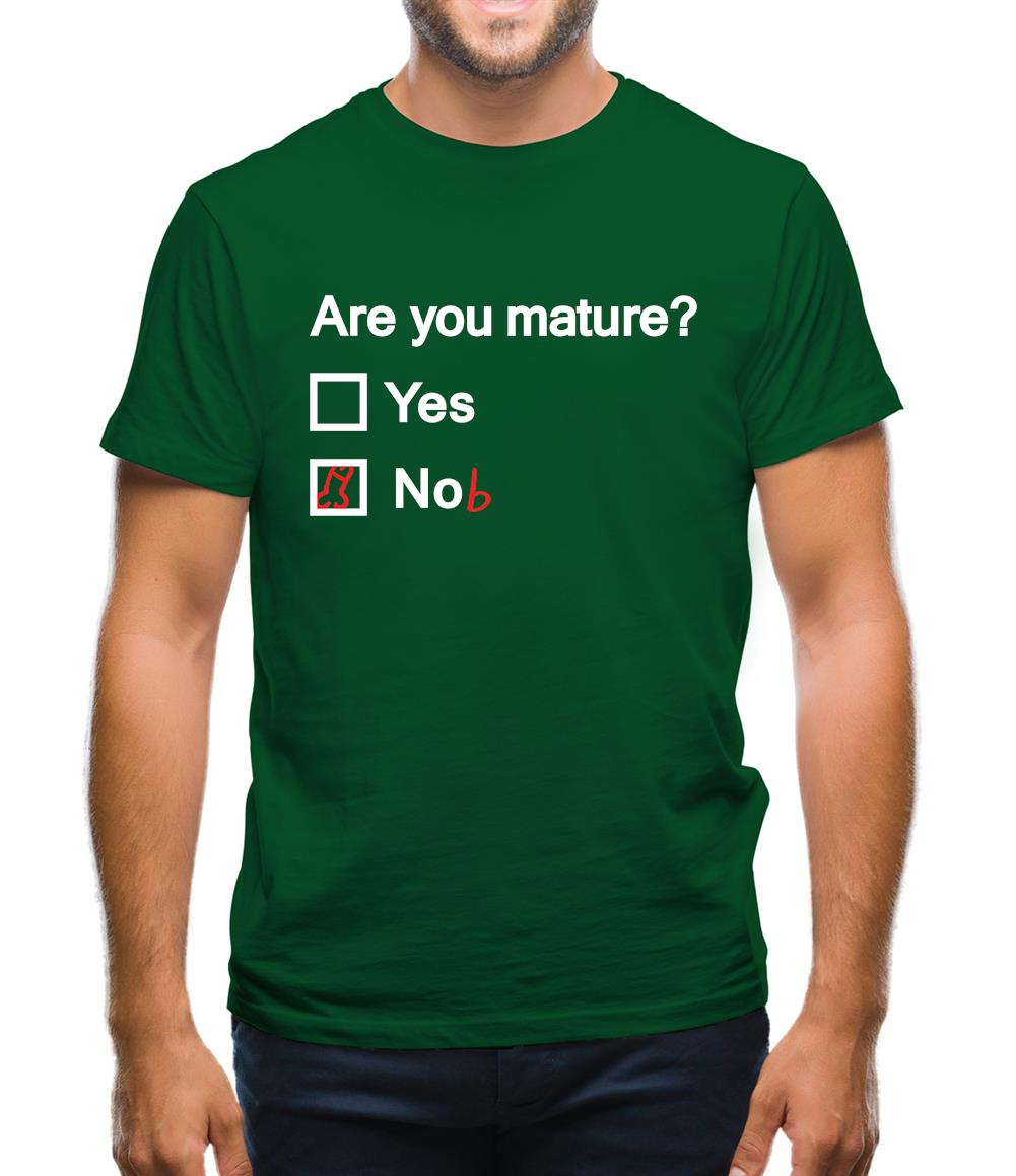 Are You Mature Mens T-Shirt Are You Mature Mens T-Shirt