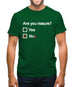Are You Mature Mens T-Shirt Are You Mature Mens T-Shirt