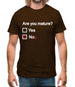 Are You Mature Mens T-Shirt Are You Mature Mens T-Shirt