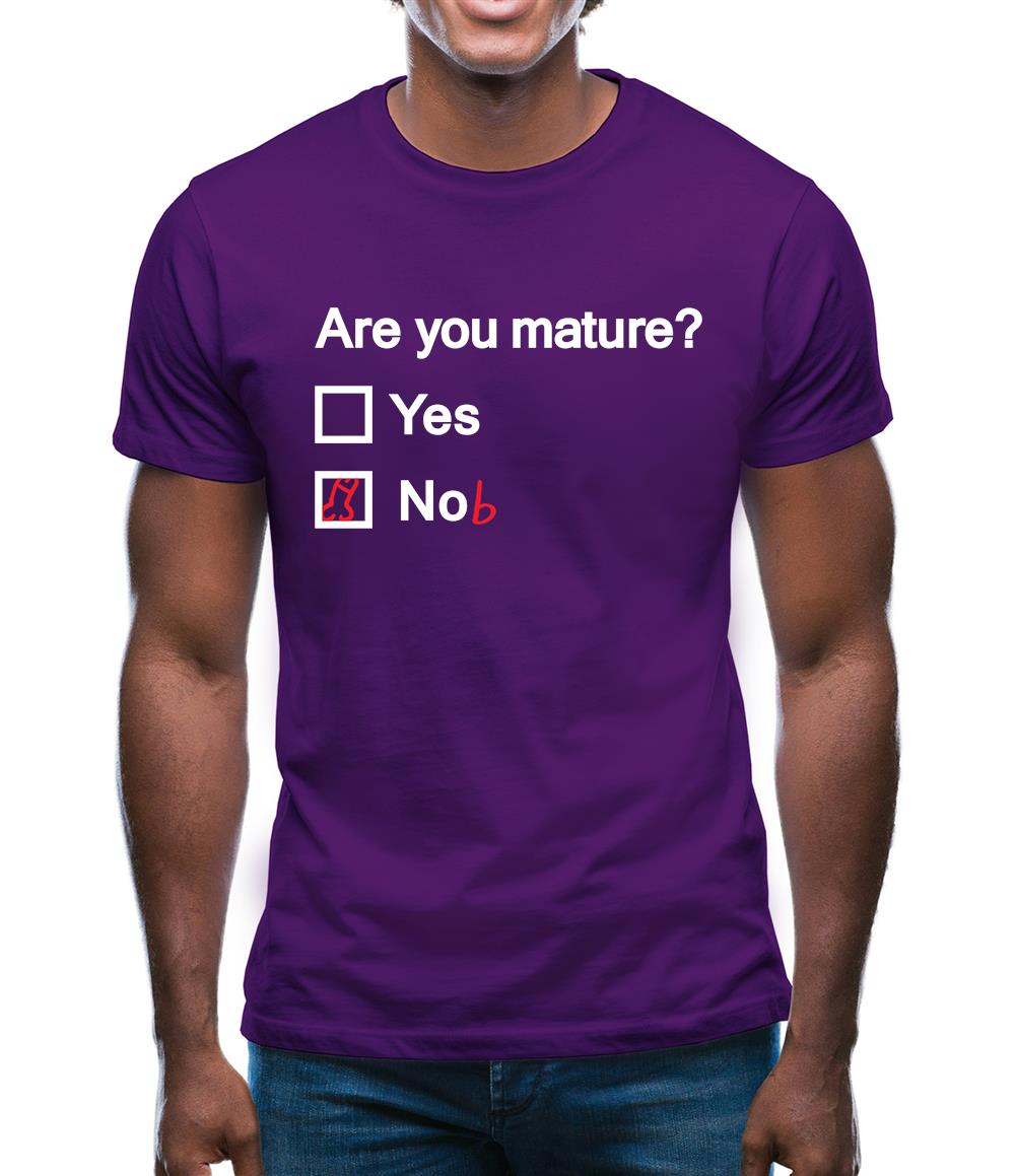 Are You Mature Mens T-Shirt Are You Mature Mens T-Shirt