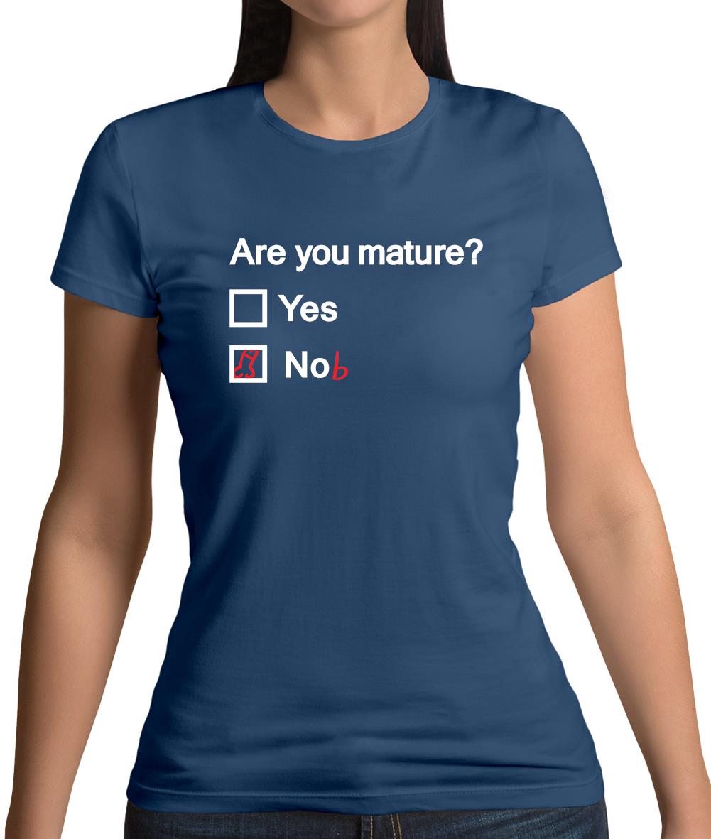 Are You Mature Womens T-Shirt Are You Mature Womens T-Shirt