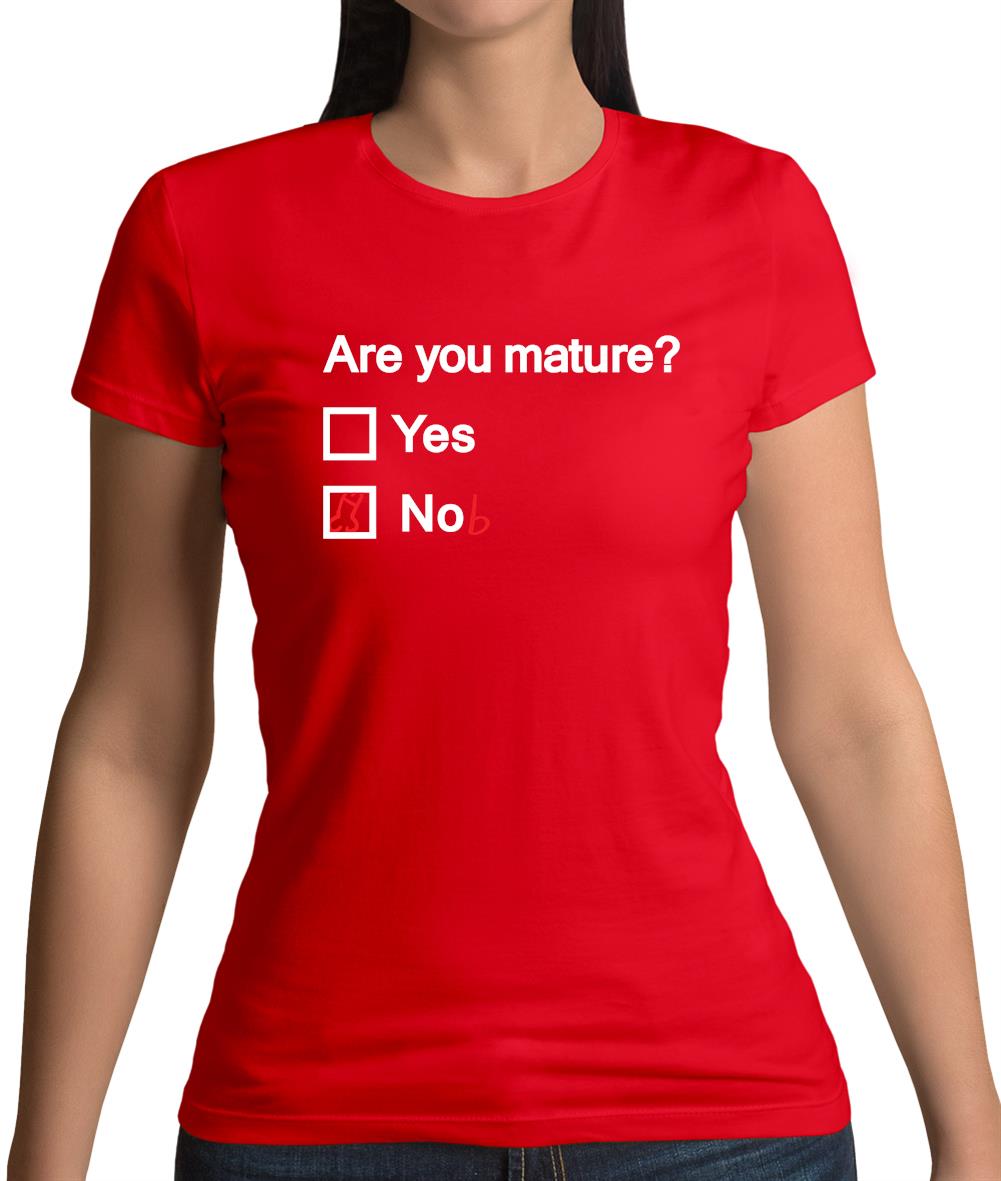 Are You Mature Womens T-Shirt Are You Mature Womens T-Shirt