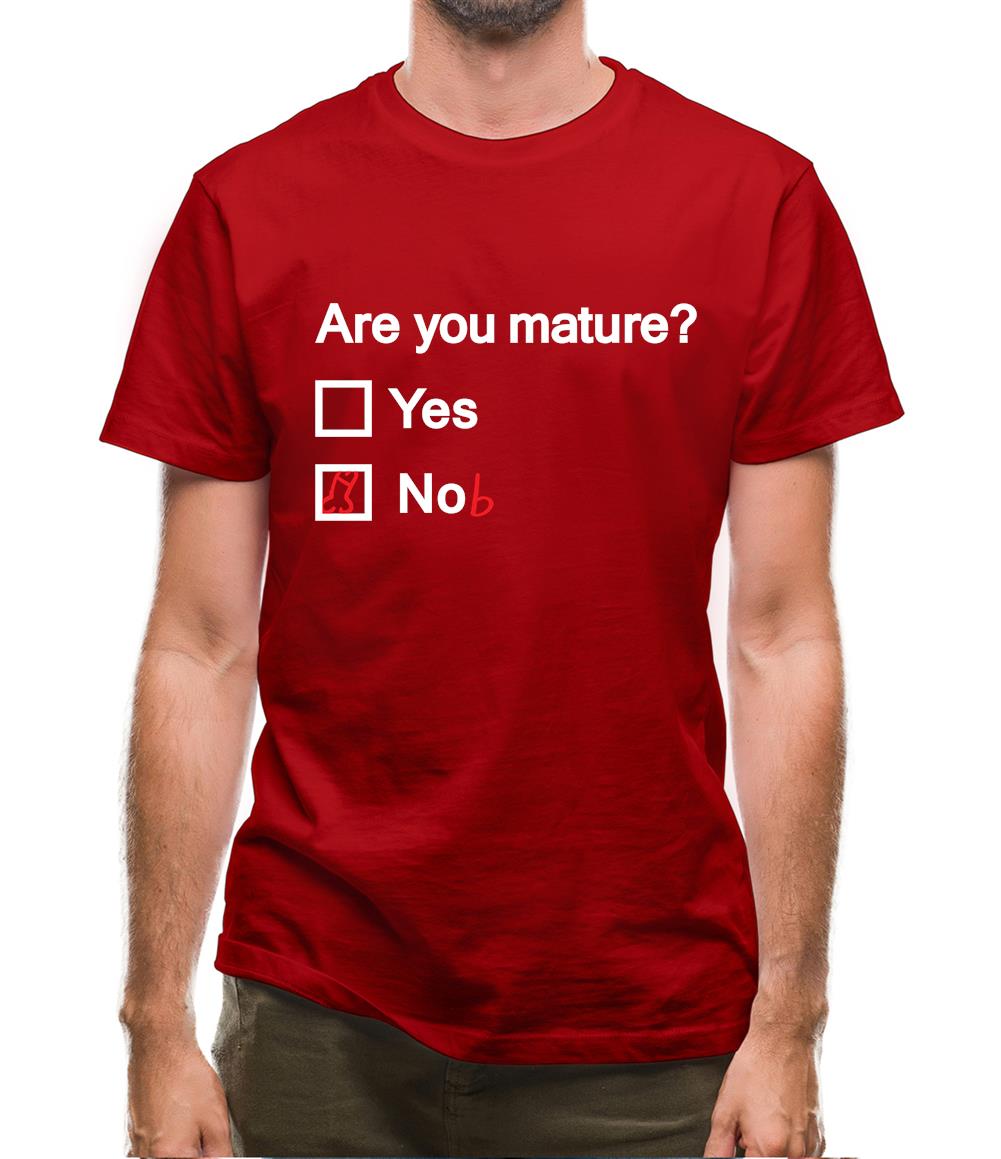 Are You Mature Mens T-Shirt Are You Mature Mens T-Shirt