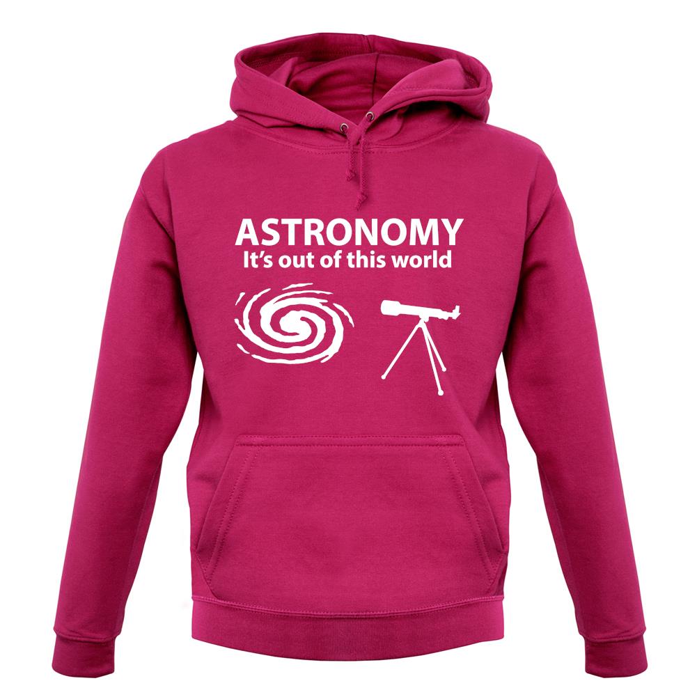 Astronomy It's Out Of This World unisex hoodie Astronomy It's Out Of This World unisex hoodie