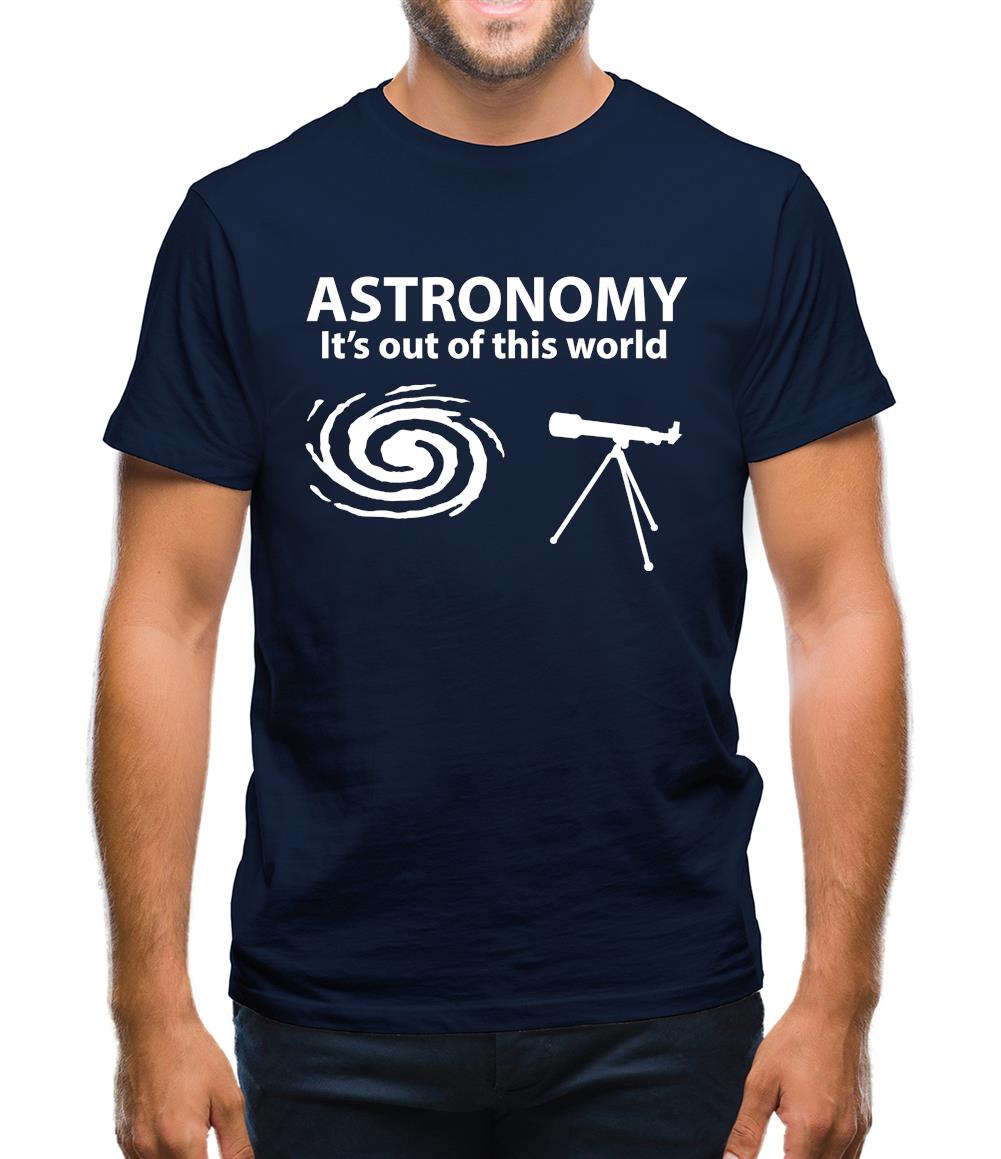 Astronomy It's Out Of This World Mens T-Shirt Astronomy It's Out Of This World Mens T-Shirt
