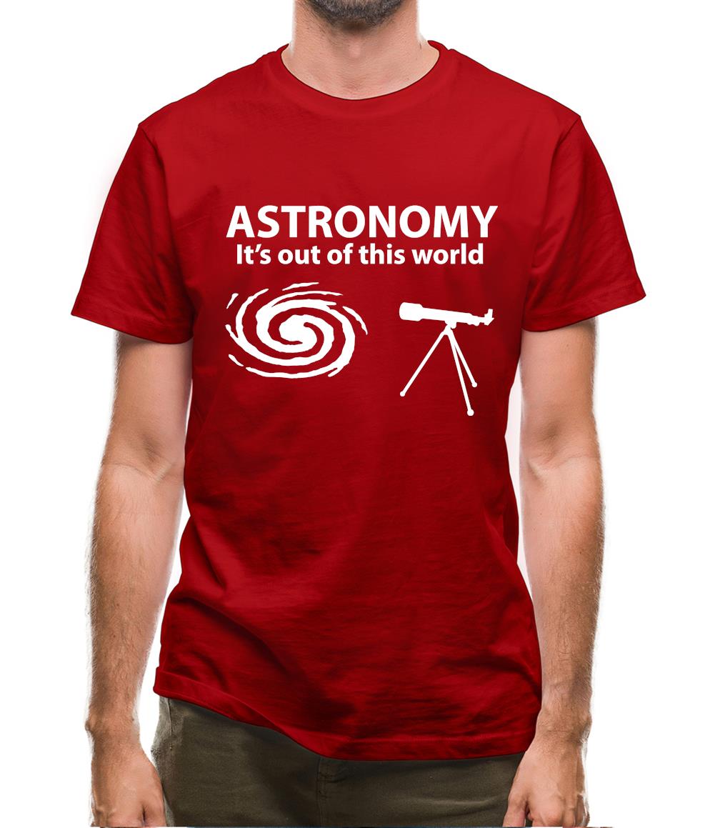 Astronomy It's Out Of This World Mens T-Shirt Astronomy It's Out Of This World Mens T-Shirt