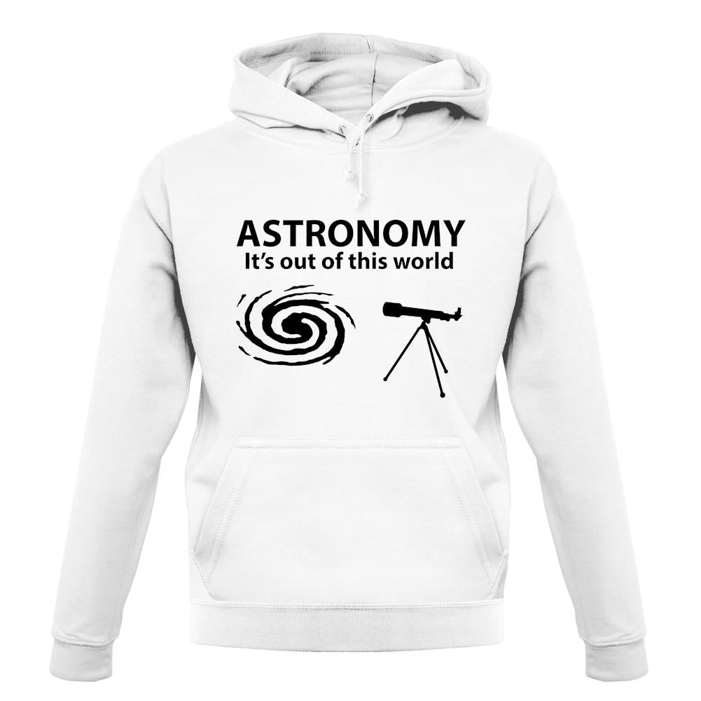 Astronomy It's Out Of This World unisex hoodie Astronomy It's Out Of This World unisex hoodie